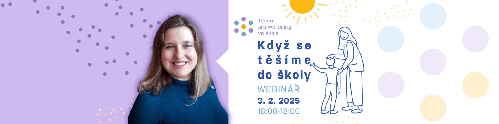 uvodni fotky k udalostem TWB2025 853 x 213 px 3 1 - Webinář KDYŽ SE TĚŠÍME DO ŠKOLY: Jak na opatření pro podporu wellbeingu ve škole a jejich evaluaci - wellbeingveskole.cz